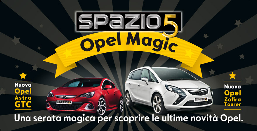 spazio5 opel magic Opel Magic: vieni a scoprire Opel Astra GTC e Opel Zafira Tourer!